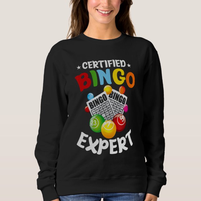 Bingo Player Gambling - Certified Bingo Expert Fun Sweatshirt (Front)