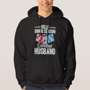 Bingo Player Hello Bingo Season Goodbye Husband Hoodie