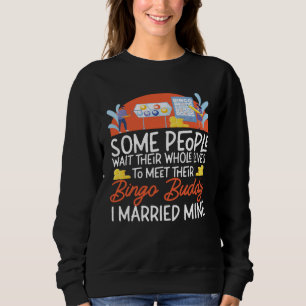Bingo Player Husband Wife Marriage Wedding Some Pe Sweatshirt
