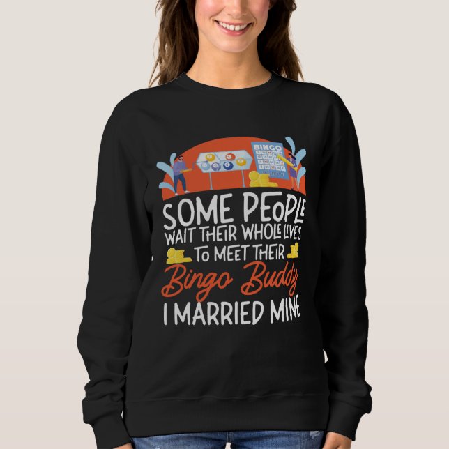 Bingo Player Husband Wife Marriage Wedding Some Pe Sweatshirt (Front)