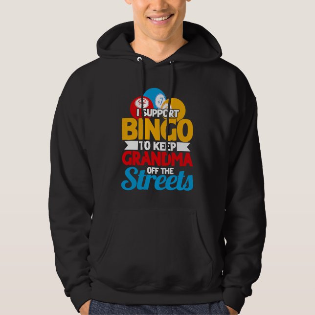 Bingo Player I Support Bingo To Keep Grandma Off T Hoodie (Front)