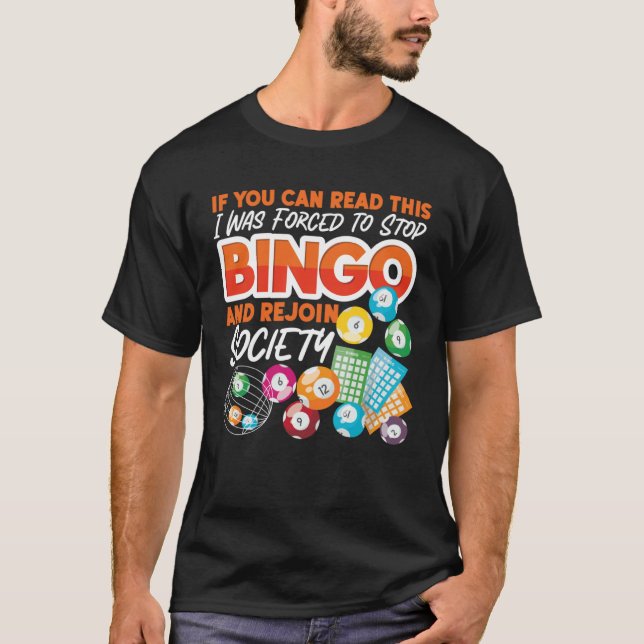 Bingo Player If You Can Read This I Was Forced To  T-Shirt (Front)