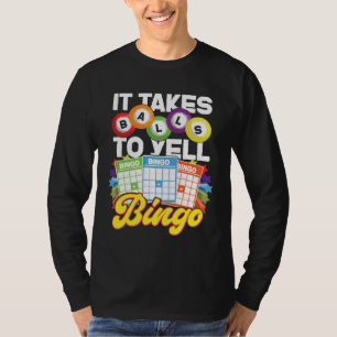 Bingo Player It Takes Balls To Yell Bingo T-Shirt