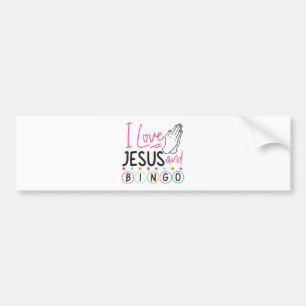 Bingo Player Jesus Faith Christian I Love Jesus An Bumper Sticker