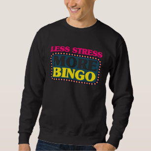 Bingo Player Less Stress More Bingo Sweatshirt