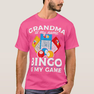 Bingo Player Nana Grandma Is My Name Bingo Is My G T-Shirt