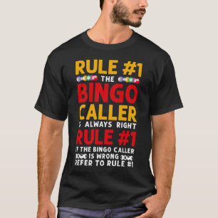 Bingo Player Rule 1 The Bingo Caller Is Always T-Shirt