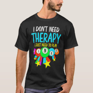 Bingo Player Therapy Gambling Lottery Bingo T-Shirt