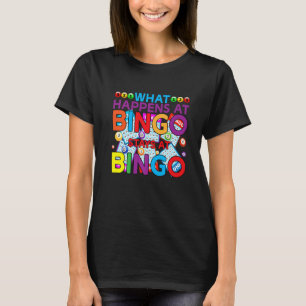Bingo Player What Happens At Bingo Game T-Shirt