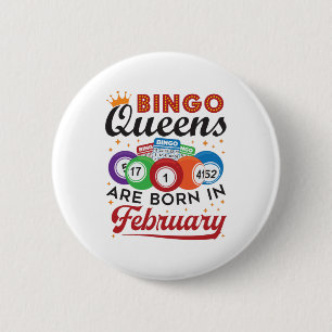 Bingo Queens Are Born in February 6 Cm Round Badge