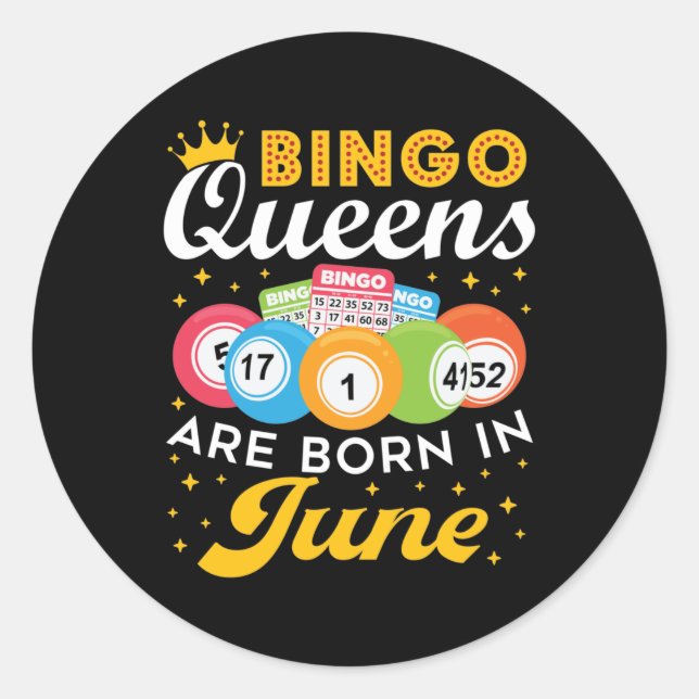 Bingo Queens Are Born in June Birthday  Classic Round Sticker (Front)
