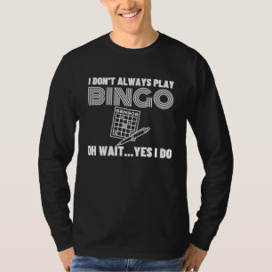 Bingo Quote For Bingo Night Bingo  1 T-Shirt