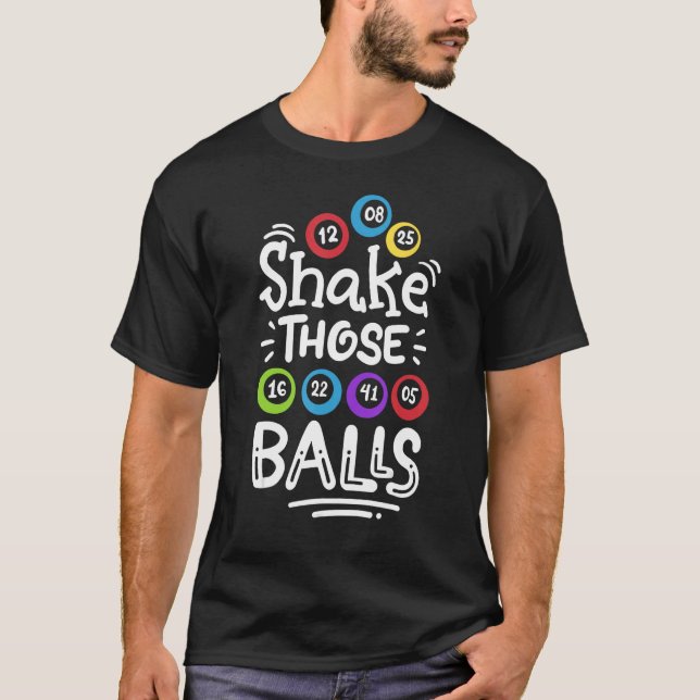 Bingo Shake Those Balls T-Shirt (Front)