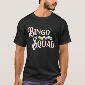 Bingo Squad Funny Bingo Lover Gift T-Shirt