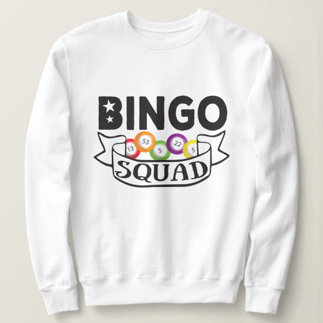 Bingo Squad - funny Bingo Queen Gift Sweatshirt (Design Front)