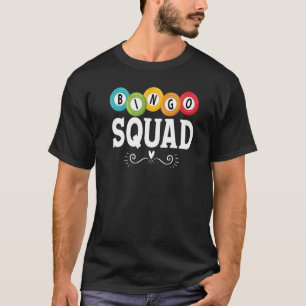Bingo Squad Team Player Lucky Bingo Women Men Lot T-Shirt