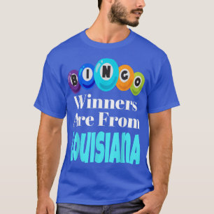 Bingo Winners Are From Louisiana Funny Game Night  T-Shirt