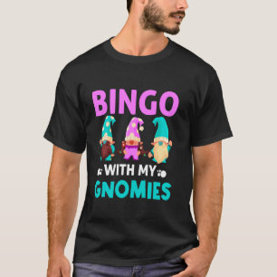 Bingo With My Gnomies Women Men Funny Bingo Gnome T-Shirt