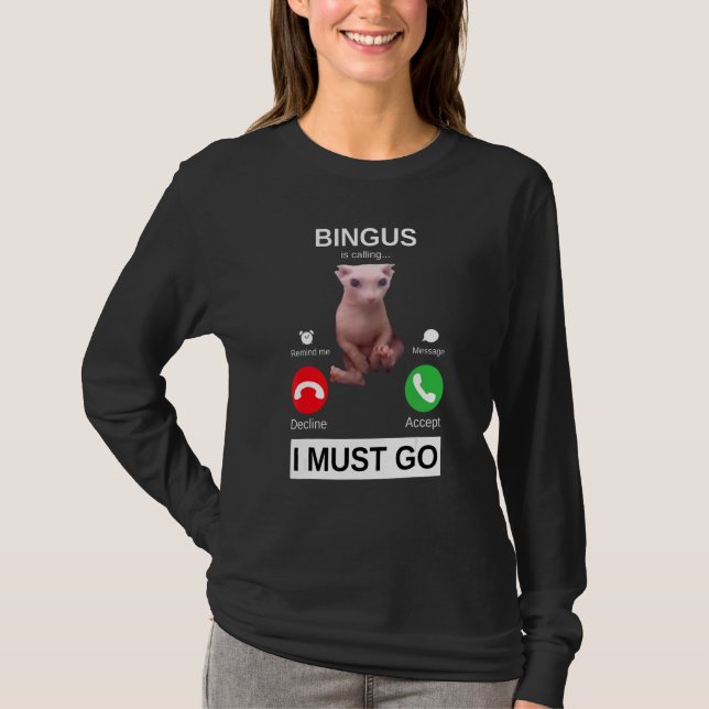 Bingus Is Calling    Hairless Sphynx Cat Meme T-Shirt (Front)