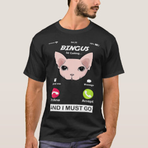 Bingus Is Calling Meme My Beloved Hairless Sphinx T-Shirt