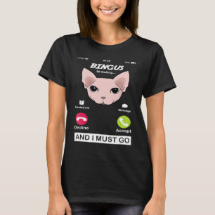 Bingus Is Calling Meme My Beloved Hairless Sphinx T-Shirt