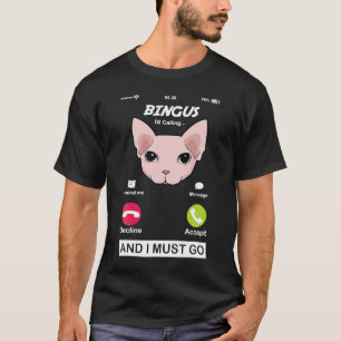 Bingus Is Calling  Meme My Beloved Hairless Sphinx T-Shirt
