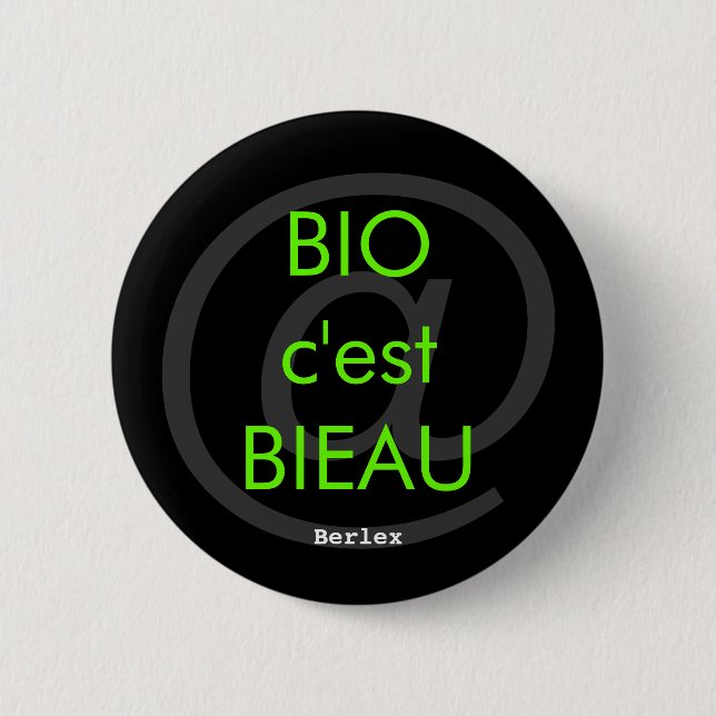 Bio is Bieau 6 Cm Round Badge (Front)