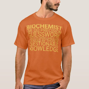 Biochemist Guesswork Biochemistry 3 T-Shirt