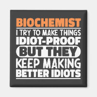 Biochemist I Try To Make Things Funny Sayings Cool