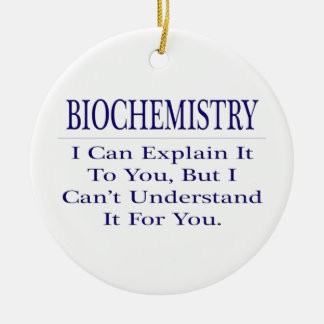 Biochemist Joke .. Explain Not Understand Ceramic Tree Decoration