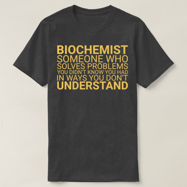 Biochemist Problem Biochemistry 1 T-Shirt (Design Front)