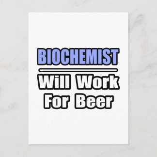 Biochemist...Will Work For Beer Postcard