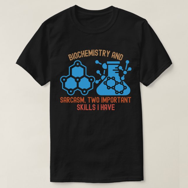 Biochemistry Humour, Funny Biochemistry T-Shirt (Design Front)