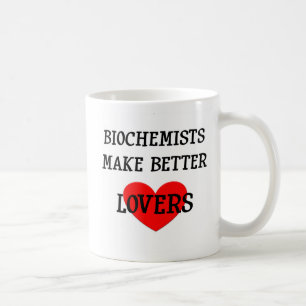 Biochemists Make Better Lovers Coffee Mug