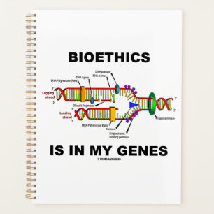 Bioethics Is In My Genes DNA Replication Planner