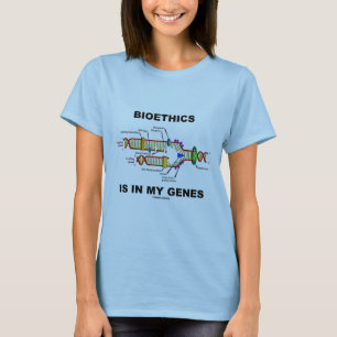 Bioethics Is In My Genes (DNA Replication) T-Shirt