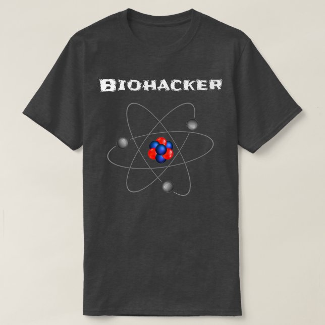 Biohacking Geeks Bio Hacker Nerds Bio Hacks Scienc T-Shirt (Design Front)