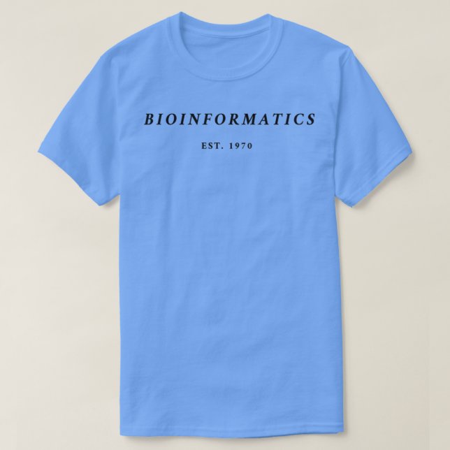 Bioinformatics Est 1970 T-Shirt (Design Front)