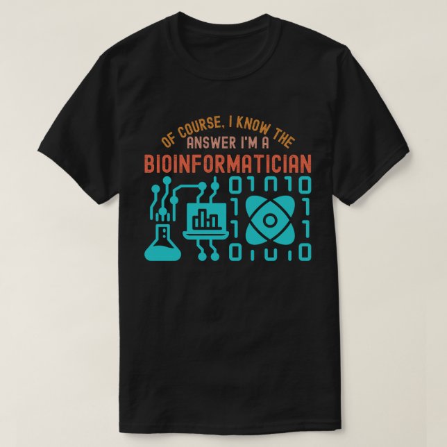 Bioinformatics Quotes55, Bioinformatics Students T-Shirt (Design Front)