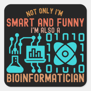 Bioinformatics Quotes, Bioinformatics Students3 Square Sticker