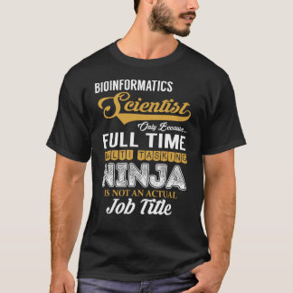 Bioinformatics Scientist MultiTasking T-Shirt