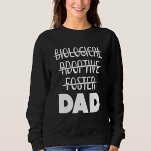Biological Foster Adoptive Dad Sweatshirt