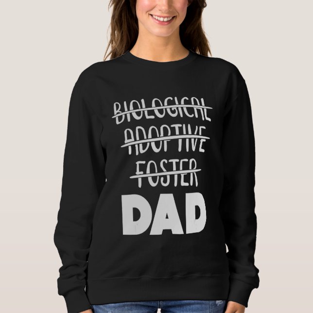 Biological Foster Adoptive Dad Sweatshirt (Front)