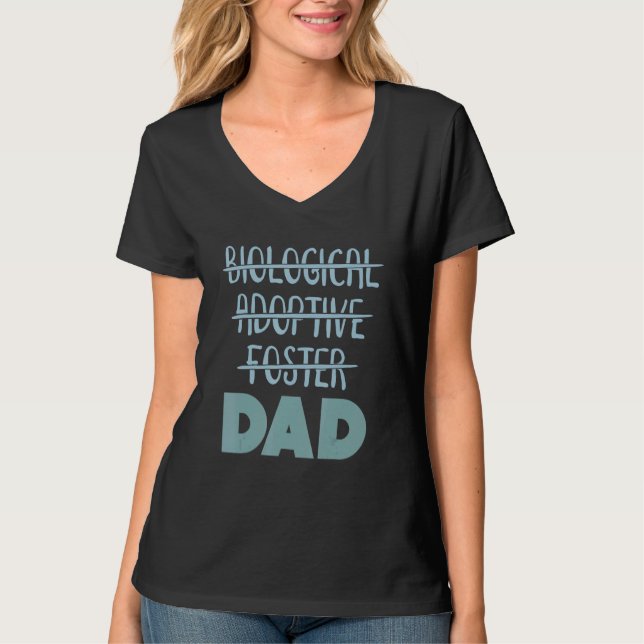 Biological Foster Adoptive Dad T-Shirt (Front)