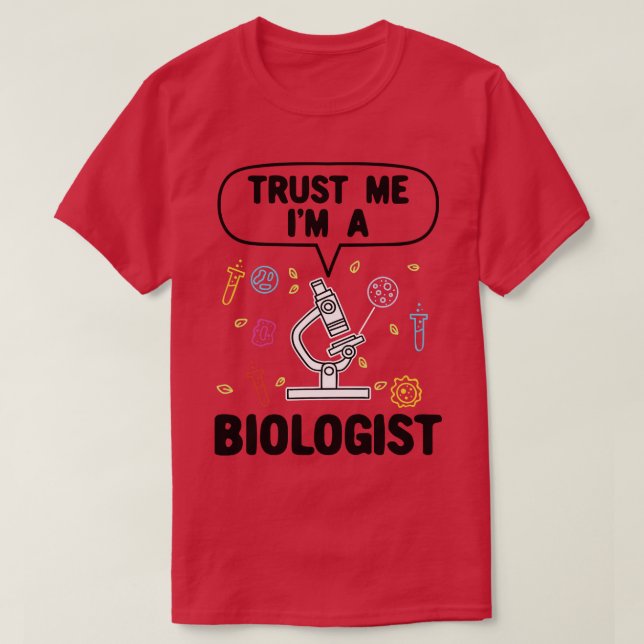 Biologist Biology Gift T-Shirt (Design Front)