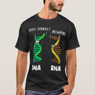 Biologist Botanist Science Nature Funny DNA RNA T-Shirt