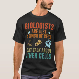Biologist Funny Biology Scientist Science Teacher T-Shirt