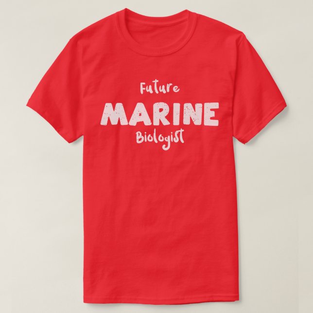 Biologist Future Marine Biologist - Science Saying T-Shirt (Design Front)