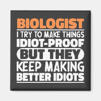 Biologist I Try To Make Things Funny Sayings Cool