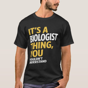 Biologist Thing T-Shirt